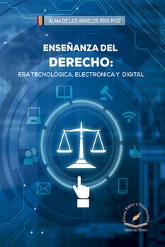 ENSEANZA DEL DERECHO: ERA TECNOLGICA, ELECTRNICA Y DIGITAL