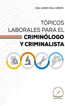 TPICOS LABORALES PARA EL CRIMINLOGO Y CRIMINALISTA