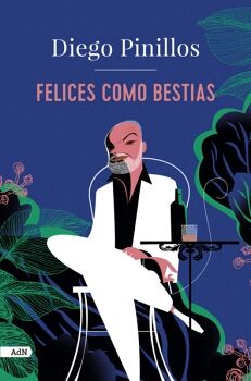 FELICES COMO BESTIAS