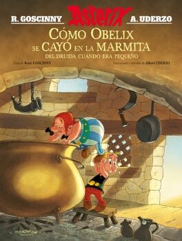 ASTERIX. CMO OBELIX SE CAY EN LA MARMITA DEL DRUIDA CUANDO ERA PEQUEO