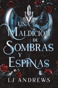 UNA MALDICIN DE SOMBRAS Y ESPINAS