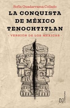 LA CONQUISTA DE MXICO TENOCHTITLAN