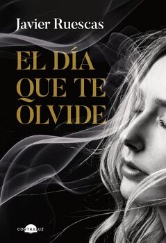 EL D�A QUE TE OLVIDE
