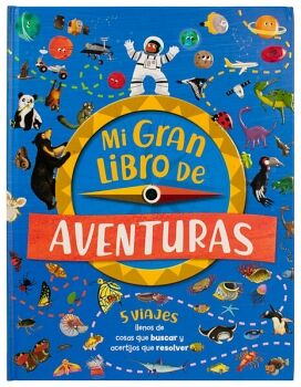 ENCICLOPEDIA INFANTIL: MI GRAN LIBRO DE AVENTURAS