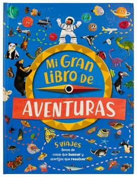 ENCICLOPEDIA INFANTIL: MI GRAN LIBRO DE AVENTURAS