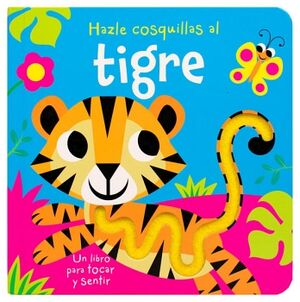 LIBRO PARA BEBS: HAZLE COSQUILLAS AL TIGRE