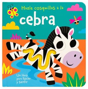 LIBRO PARA BEBS: HAZLE COSQUILLAS A LA CEBRA