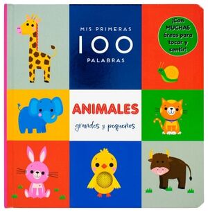 LIBRO INFANTIL: MIS PRIMERAS 100 PALABRAS - ANIMALES GRANDES Y PEQUEOS