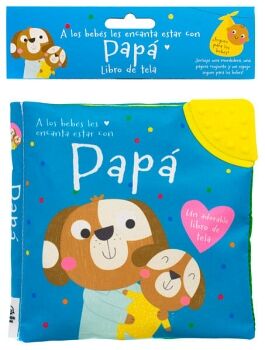 LIBRO DE TELA PARA BEBS: A LOS BEBS LES ENCANTA ESTAR CON PAP