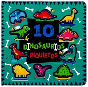 LIBRO INFANTIL: 10 DINOSAURIOS INQUIETOS