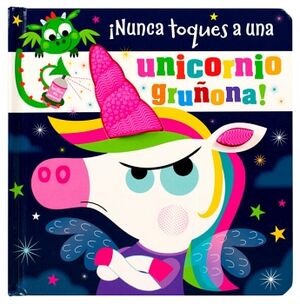 LIBRO INFANTIL: NUNCA TOQUES A UNA UNICORNIO GRUONA!