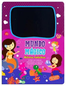 LIBRO INFANTIL CON PIZARRN ELECTRNICO: MUNDO MGICO: HISTORIAS FANTSTICAS