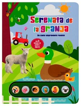 LIBRO INFANTIL CON BOTONES DE SONIDO Y LUCES: SERENATA EN LA GRANJA, UN CANTO ALEGREMENTE RUIDOSO