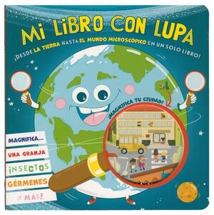 MI LIBRO CON LUPA: DESDE LA TIERRA HASTA EL MUNDO MICROSCPICO EN UN SOLO LIBRO!