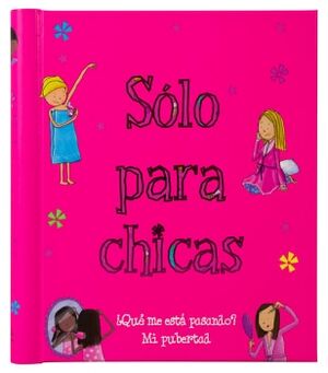 LIBRO JUVENIL: �QU� ME EST� PASANDO? MI PUBERTAD: SOLO PARA CHICAS