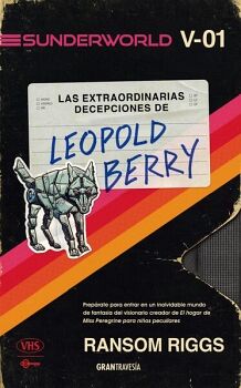 LAS EXTRAORDINARIAS DECEPCIONES DE LEOPOLD BERRY (SUNDERWORLD VOL. 01)