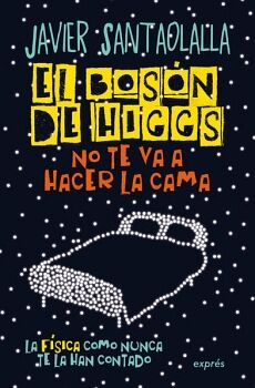 EL BOS�N DE HIGGS NO TE VA A HACER LA CAMA