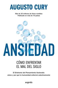 ANSIEDAD: C�MO ENFRENTAR EL MAL DEL SIGLO