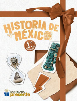 HISTORIA DE MXICO 1 SEC. -S.PRESENTE- (ED.2024)