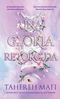 UNA GLORIA RETORCIDA (UN REINO ENTRETEJIDO 3)