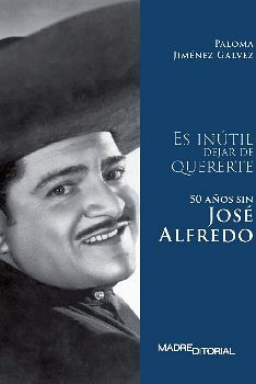 ES INTIL DEJAR DE QUERERTE -50 AOS SIN JOS LAFREDO-