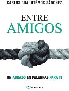 ENTRE AMIGOS -UN ABRAZO EN PALABRAS PARA TI-