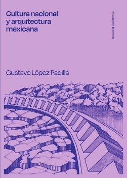 CULTURA NACIONAL Y ARQUITECTURA MEXICANA**