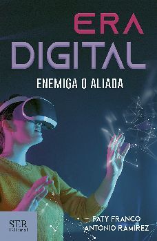 ERA DIGITAL -ENEMIGA O ALIADA-