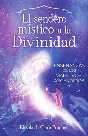 EL SENDERO MISTICO A LA DIVINIDAD