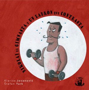 NIKOLAI, EL GIMNASTA Y UN LADRN QUE CONTRASTA