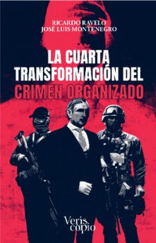 CUARTA TRANSFORMACI�N DEL CRIMEN ORGANIZADO, LA