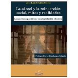 CARCEL Y LA REINSERCION SOCIAL MITOS Y REALIDADES, LA