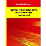 REGIMEN JURIDICO MUNICIPAL DERECHO MUNICIPAL PARTE GENERAL