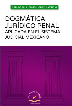 DOGMTICA JURDICO PENAL -APLICADA EN EL SISTEMA JUDICIAL MEX.-