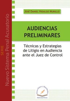 AUDIENCIAS PRELIMINARES -TECNICAS Y ESTRATEGIAS DE LITIGIO-