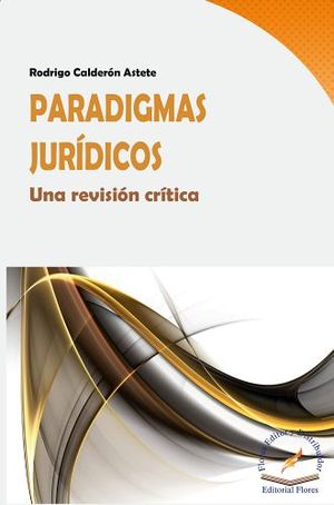 PARADIGMAS JUR�DICOS, UNA REVISI�N CR�TICA