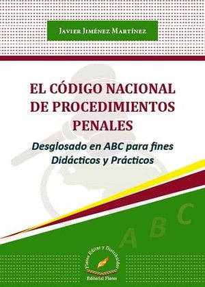 CODIGO NACIONAL DE PROCEDIMIENTOS PENALES -DESGLOSADO EN ABC-