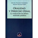 ORALIDAD Y DERECHO PENAL -LA REALIZACION DE DELITOS MEDIANTE PALA