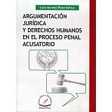 ARGUMENTACIN JURDICA Y DERECHOS HUMANOS EN EL PROCESO PENAL