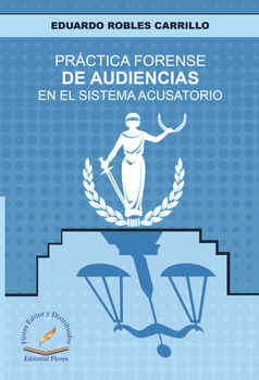 PRCTICA FORENSE DE AUDIENCIAS EN EL SISTEMA ACUSATORIO