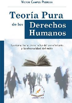 TEORIA PURA DE LOS DERECHOS HUMANOS -LA ETERNA LUCHA ENTRE-