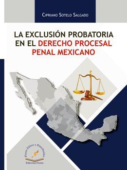 EXCLUSION PROBATORIA EN EL DERECHO PROCESAL PENAL MEXICANO, LA