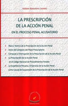 PRESCRIPCION DE LA ACCION PENAL EN EL PROCESO PENAL ACUSATORIO