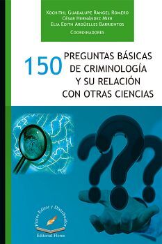 150 PREGUNTAS BSICAS DE CRIMINOLOGA Y SU REL.C/OTRAS CIENCIAS