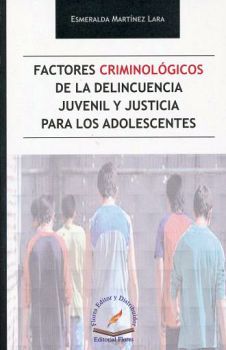 FACTORES CRIMINOLGICOS DE LA DELINCUENCIA JUVENIL Y JUSTICIA