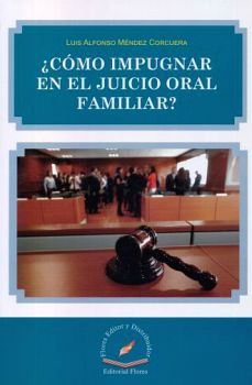 CMO IMPUGNAR EN EL JUICIO ORAL FAMILIAR?