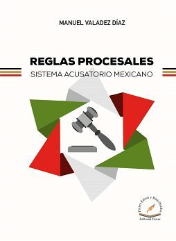 REGLAS PROCESALES -SISTEMA ACUSATORIO MEXICANO-