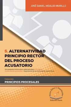 ALTERNATIVIDAD PRINCIPIO RECTOR DEL PROCESO ACUSATORIO