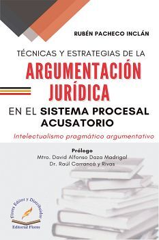T�CNICAS Y ESTRATEGIAS DE LA ARGUMENTACI�N JUR�DICA EN EL SISTEMA