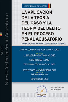 APLICACIN DE LA TEORA DEL CASO Y LA TEORA DEL DELITO, LA 3ED.